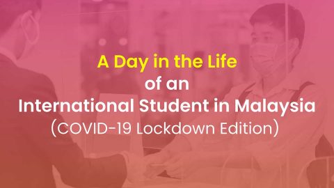 A Day in the Life of an International Student in Malaysia (COVID Lockdown Edition)